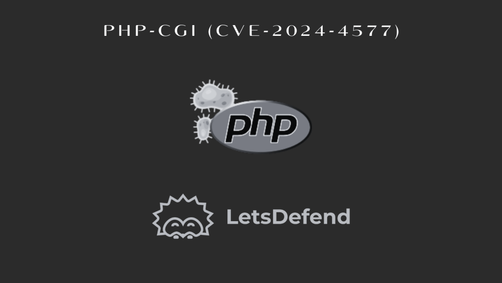 LetsDefend: PHP-CGI (CVE-2024-4577)