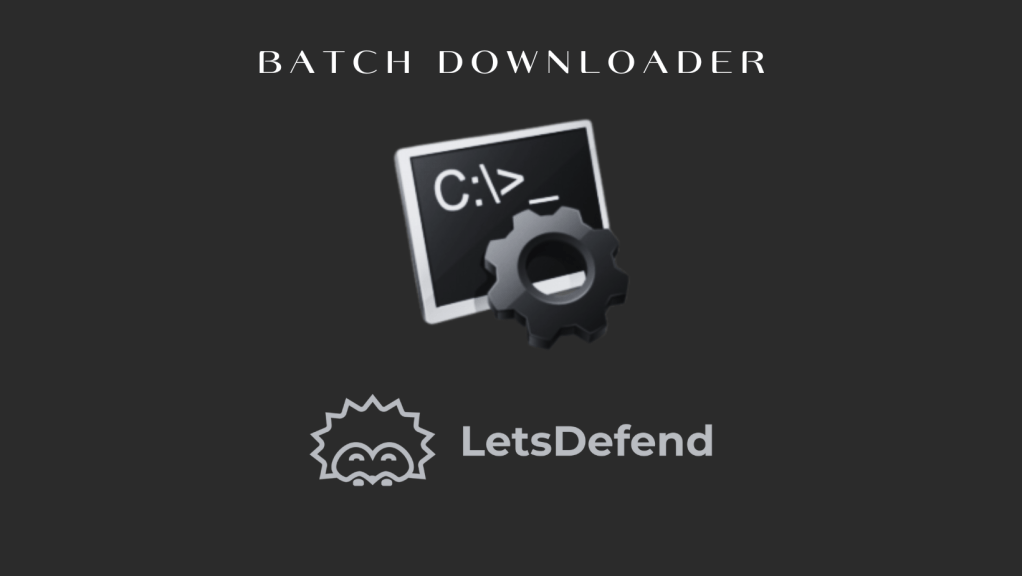LetsDefend: Batch Downloader